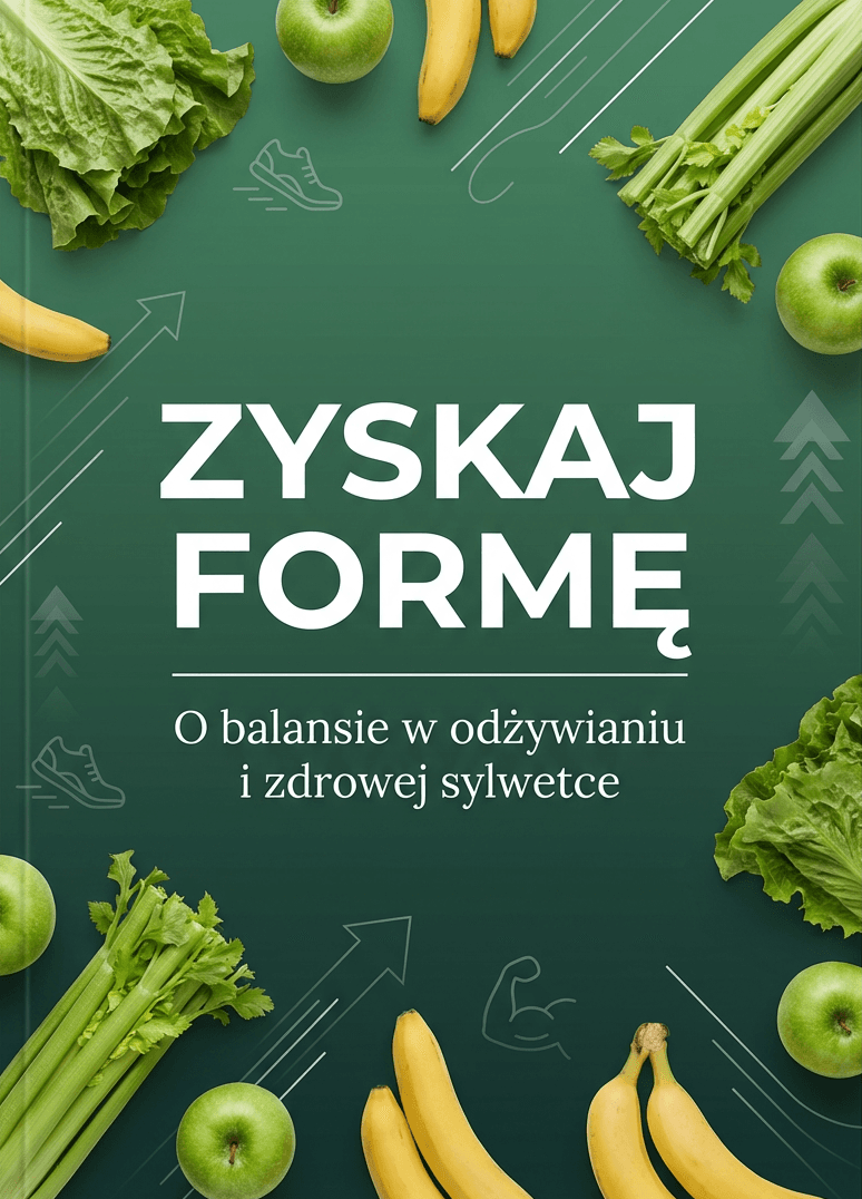 ZYSKAJ FORMĘ – Kompletny poradnik o zdrowiu, diecie i treningu